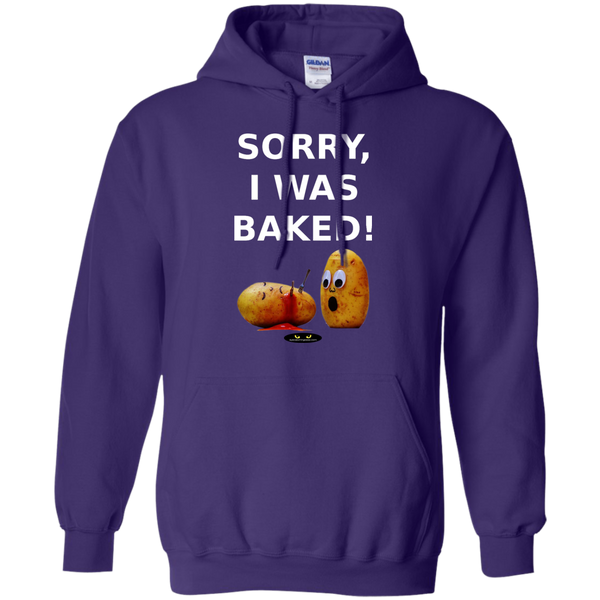 Sorry, I Was Baked! - Pullover Hoodie