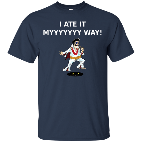 I Ate it Myyyyy Way! - Ultra Cotton T-Shirt