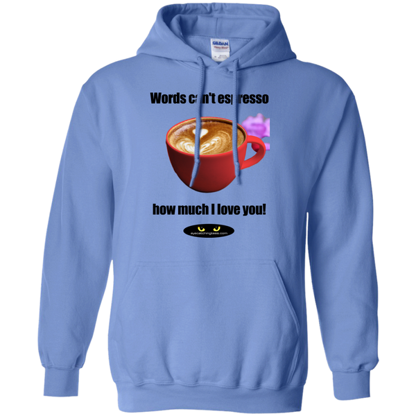 Words can't espresso Pullover Hoodie 8 oz