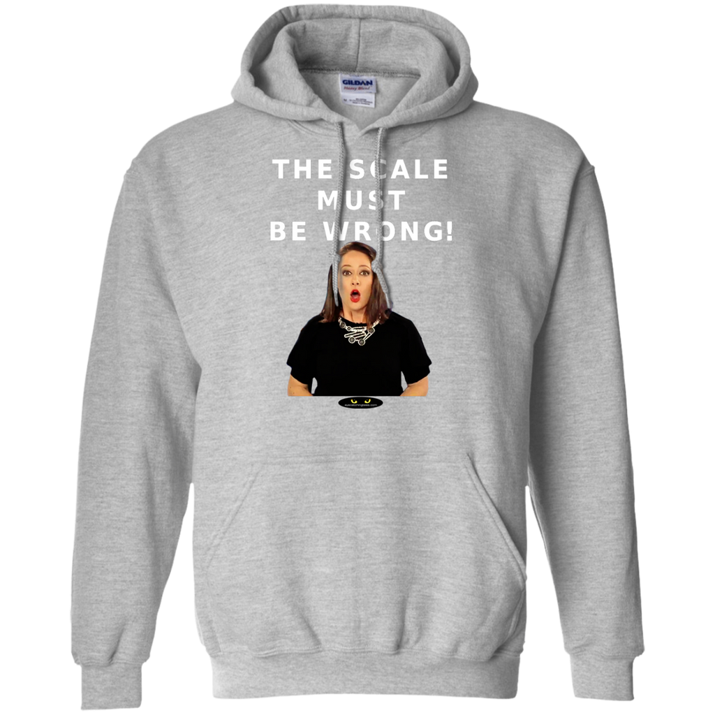 The Scale Must Be Wrong! - Pullover Hoodie.