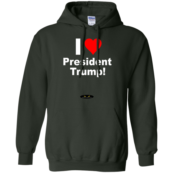 I LOVE President Trump! - Pullover Hoodie