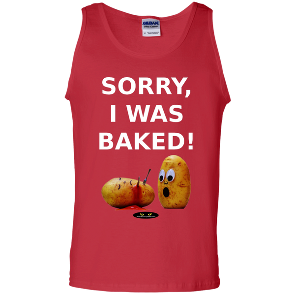 Sorry, I Was Baked! - 100% Cotton Tank Top