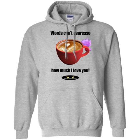 Words can't espresso Pullover Hoodie 8 oz