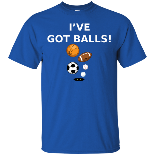 I've Got BALLS! - Ultra Cotton T-Shirt