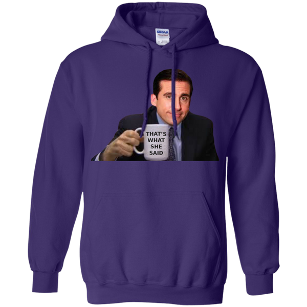 That;s What She Said - Pullover Hoodie