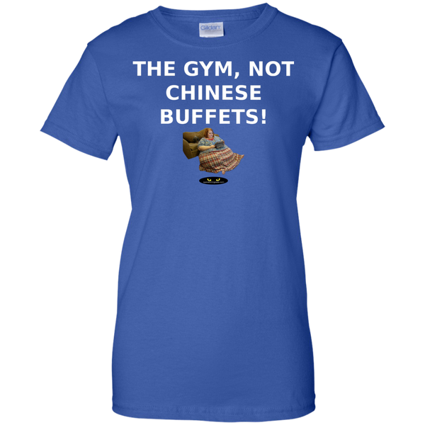 Gym, NOT Chinese Buffets! -  Ladies' Tee