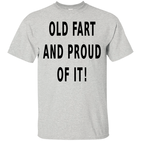 OLD FART AND PROUD OF IT! - Cotton Tee