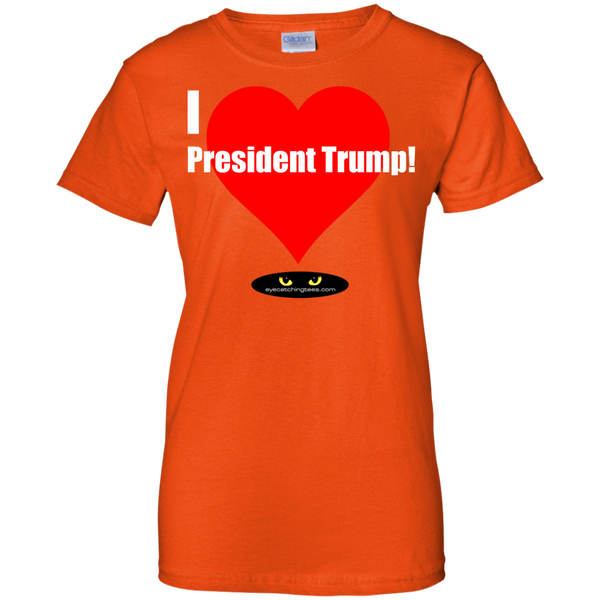 I LOVE President Trump! - Ladies' 100% Cotton T-Shirt