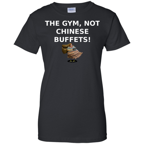 Gym, NOT Chinese Buffets! -  Ladies' Tee