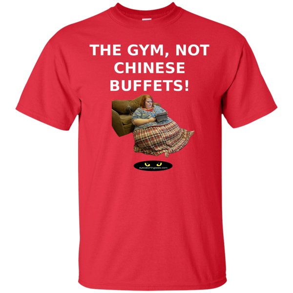 The Gym, Not Buffets! - Cotton T-Shirt