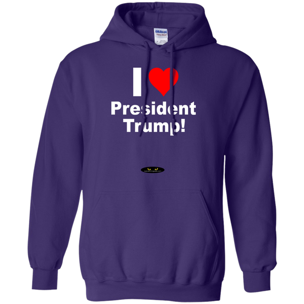 I LOVE President Trump! - Pullover Hoodie