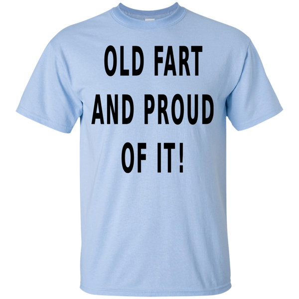 OLD FART AND PROUD OF IT! - Cotton Tee