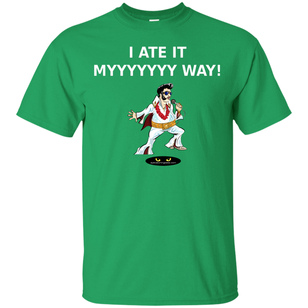 I Ate it Myyyyy Way! - Ultra Cotton T-Shirt