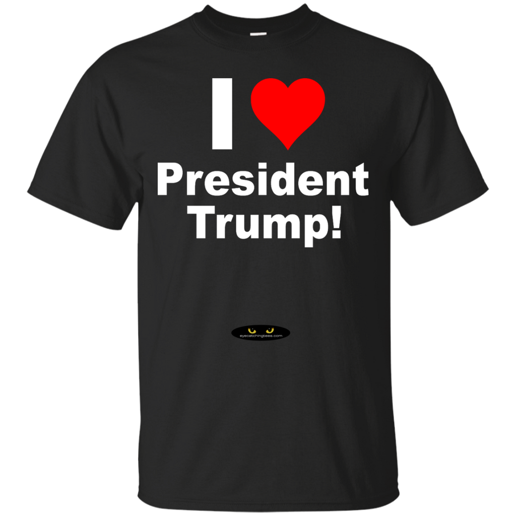 I LOVE President Trump! - Ultra Cotton T-Shirt