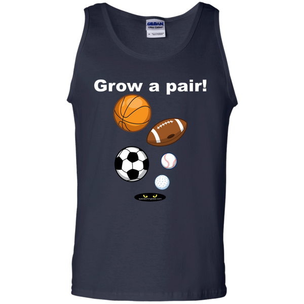 Grow a pair! _ 100% Cotton Tank Top