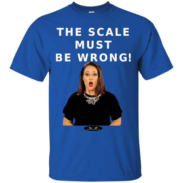 The Scale Must Be Wrong! - Ultra Cotton Tee