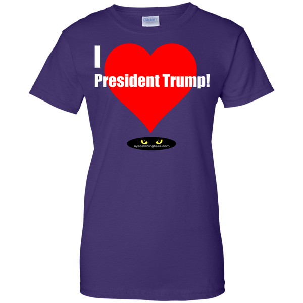 I LOVE President Trump! - Ladies' 100% Cotton T-Shirt