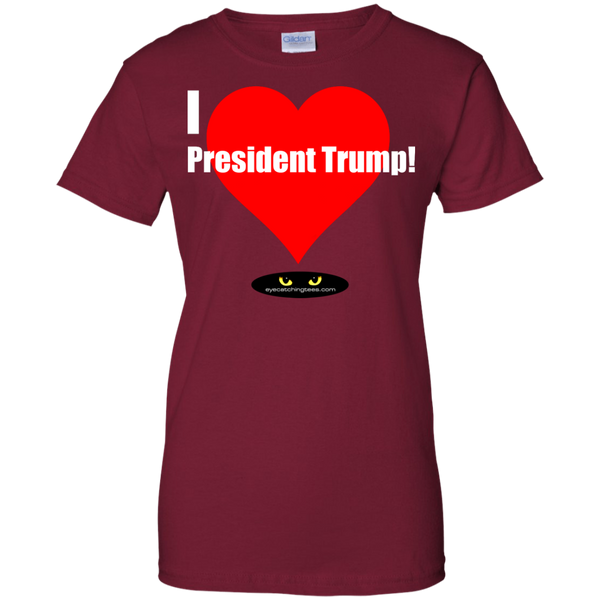 I LOVE President Trump! - Ladies' 100% Cotton T-Shirt