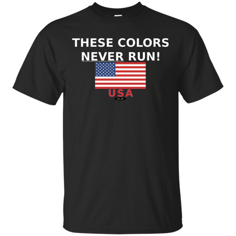 These Colors NEVER RUN! - Cotton T-Shirt