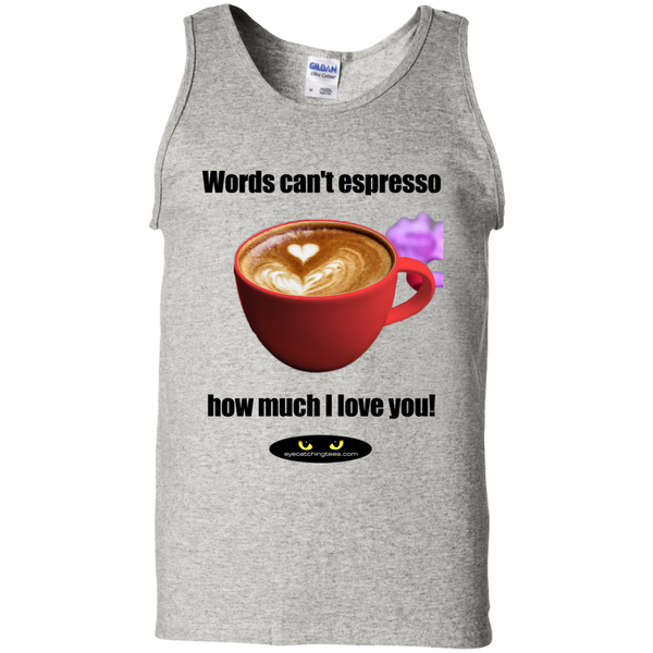 Words can't espresso 100% Cotton Tank Top