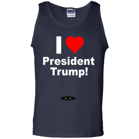 I LOVE President Trump - 100% Cotton Tank Top