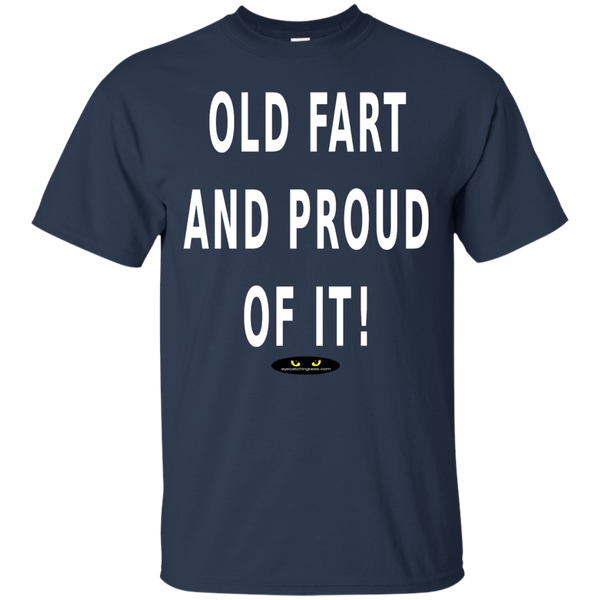 Old FART and Proud Of It! - Cotton Tee