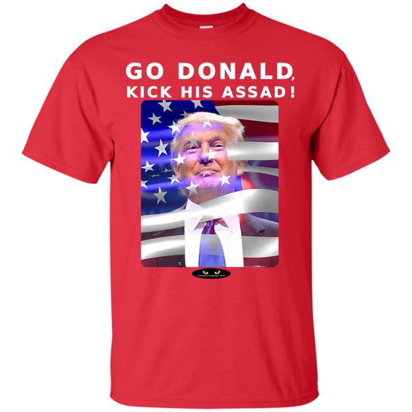 GO DONALD, KICK HIS ASSAD! - Tee Shirt