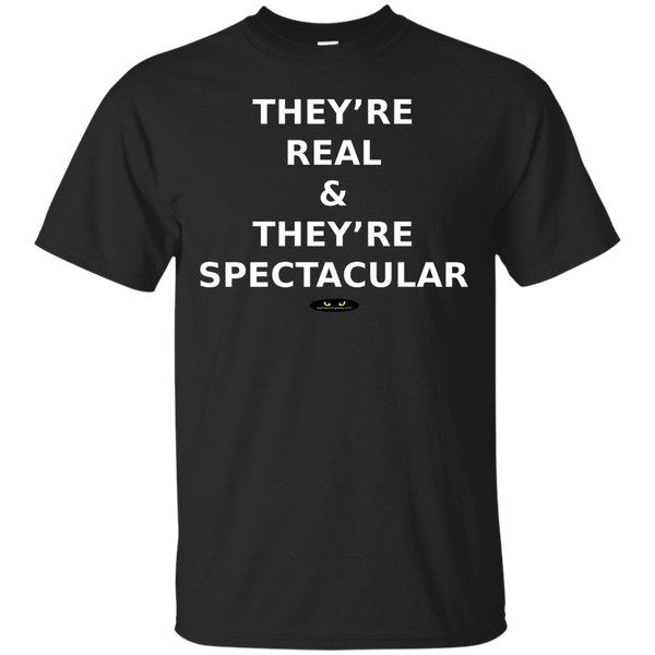 They're Real & Spectacular - Tee Shirt