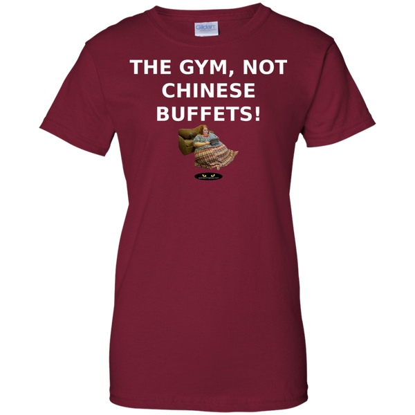 Gym, NOT Chinese Buffets! -  Ladies' Tee