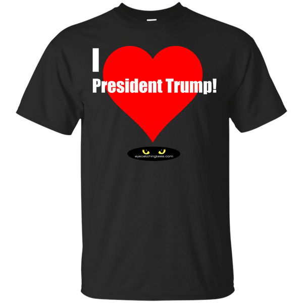 I LOVE President Trump! - Ultra Cotton T-Shirt