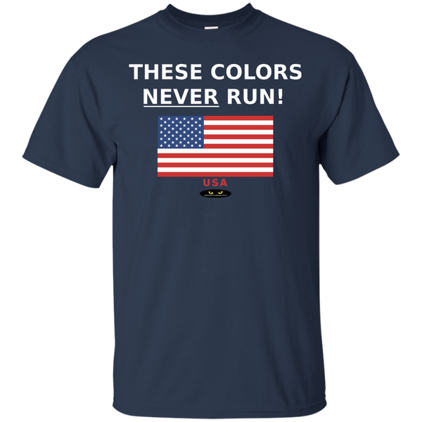 THESE COLORS NEVER RUN! - Cotton Tee