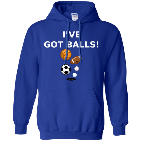 I've Got BALLS! - Pullover Hoodie