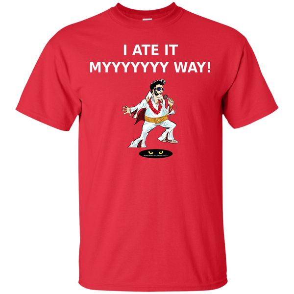 I Ate it Myyyyy Way! - Ultra Cotton T-Shirt