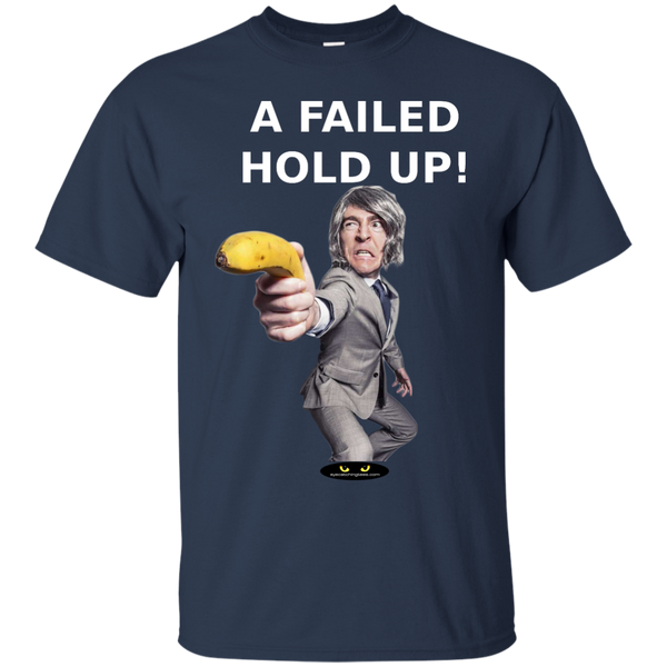 A Failed Hold-Up! - Ultra Cotton T-Shirt