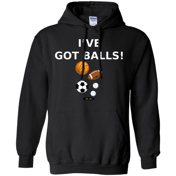 I've Got BALLS! - Pullover Hoodie