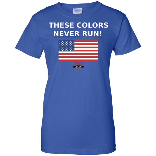 These Colors NEVER Run! - Ladies' 100% Cotton Tee