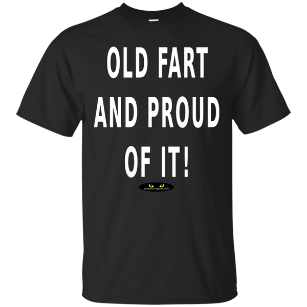 Old FART and Proud Of It! - Cotton Tee