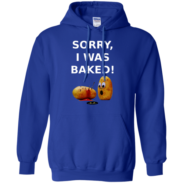 Sorry, I Was Baked! - Pullover Hoodie