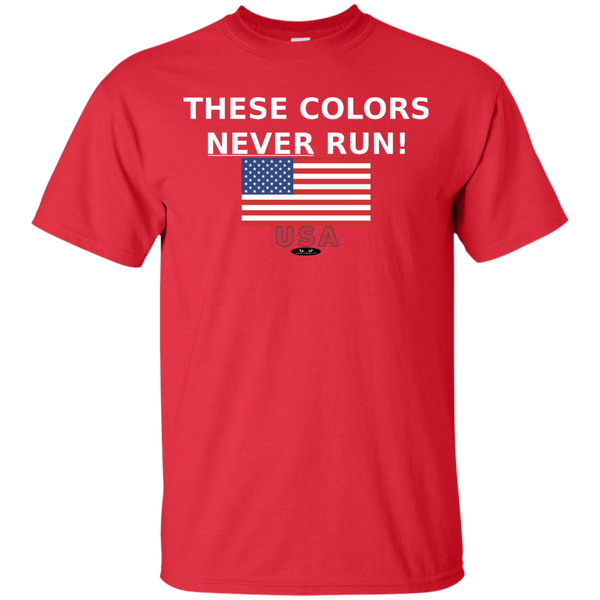 These Colors NEVER RUN! - Cotton T-Shirt