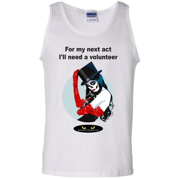 For my next act I'll need a volunteer - 100% Cotton Tank Top