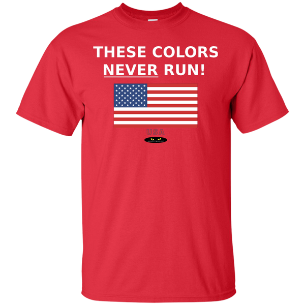 THESE COLORS NEVER RUN! - Cotton Tee