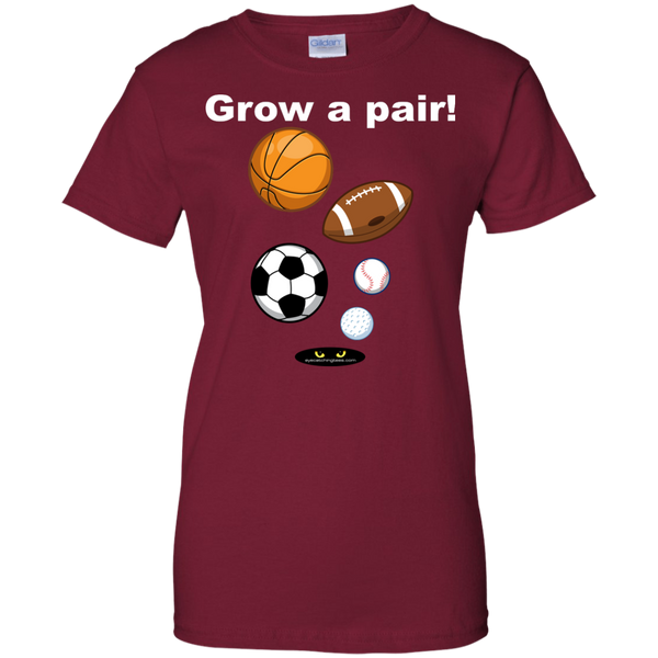 Grow a pair! _ Ladies Custom 100% Cotton T-Shirt