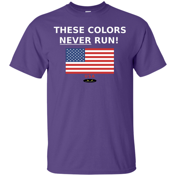 THESE COLORS NEVER RUN! - Cotton Tee