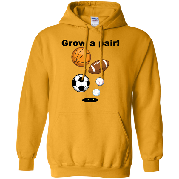 Grow a Pair _ Pullover Hoodie 8 oz