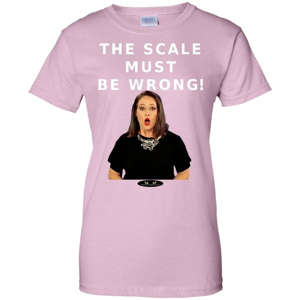 The Scale Must Be Wrong! - Ladies' Custom Tee