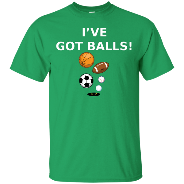 I've Got BALLS! - Ultra Cotton T-Shirt