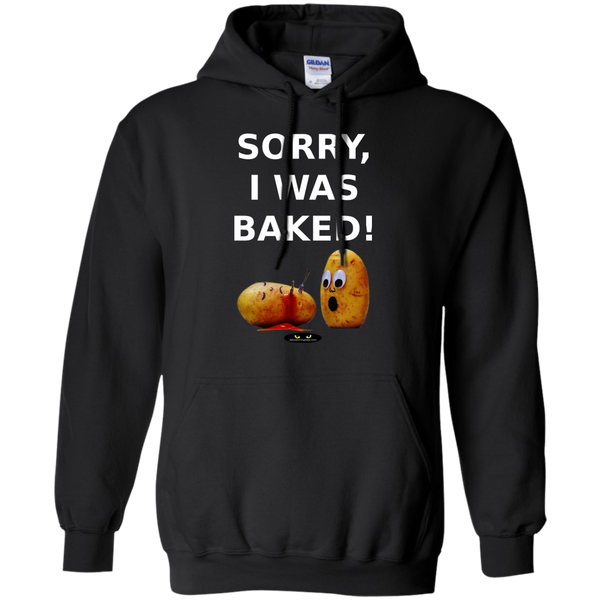 Sorry, I Was Baked! - Pullover Hoodie