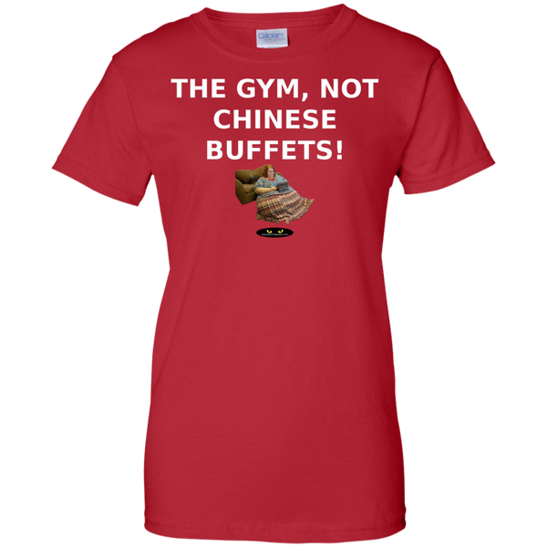 Gym, NOT Chinese Buffets! -  Ladies' Tee