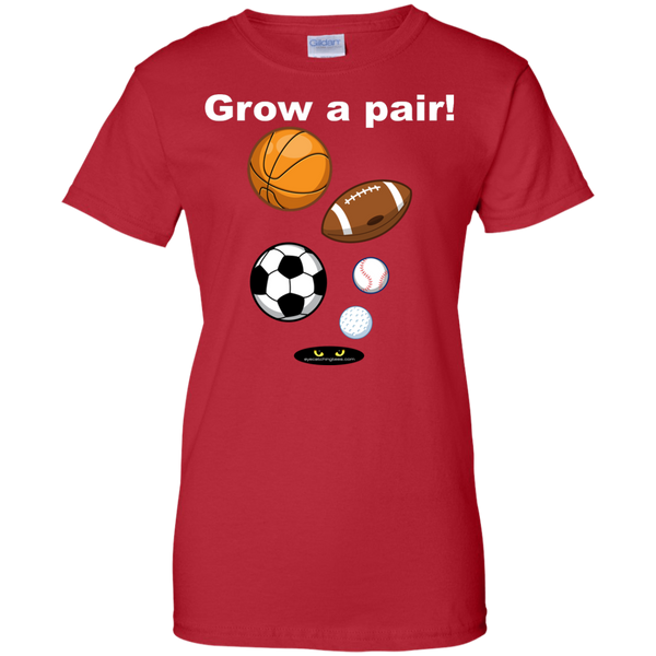 Grow a pair! _ Ladies Custom 100% Cotton T-Shirt