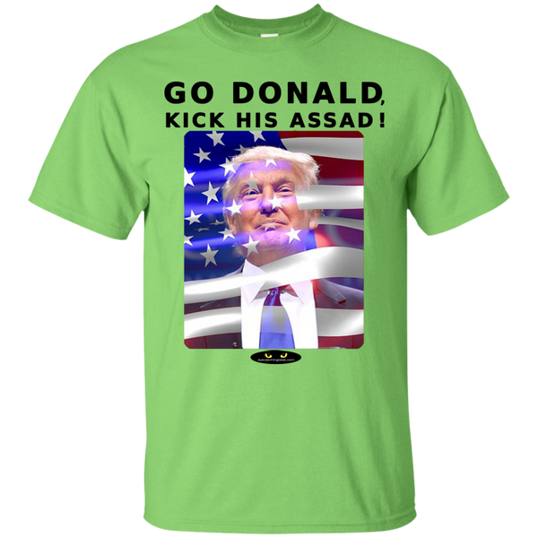 GO DONALD, KICK HIS ASSAD!